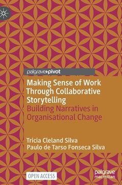 portada Making Sense of Work Through Collaborative Storytelling: Building Narratives in Organisational Change (en Inglés)