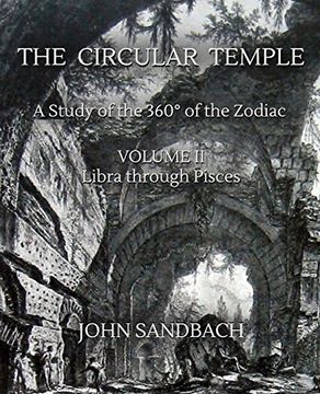 portada The Circular Temple Volume ii: Libra Through Pisces: A Study of the 360° of the Zodiac (Volume 2) (en Inglés)