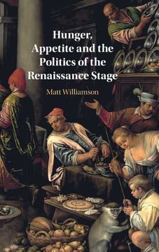 portada Hunger, Appetite and the Politics of the Renaissance Stage (en Inglés)