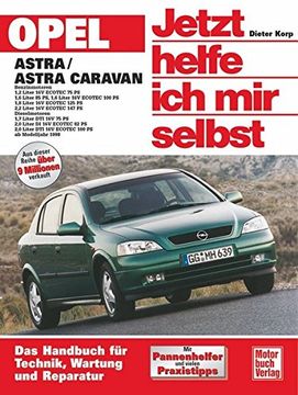 portada Opel Astra / Astra Caravan ab Modelljahr 1998. Jetzt helfe ich mir selbst: Opel Asta G (en Alemán)