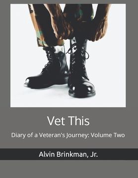 portada Vet This: Diary of a Veteran's Journey: Volume Two (in English)