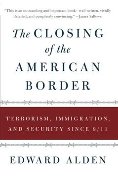 portada The Closing of the American Border: Terrorism, Immigration, and Security Since 9 (en Inglés)