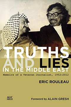 portada Truths and Lies in the Middle East: Memoirs of a Veteran Journalist, 1952–2012 (in English)