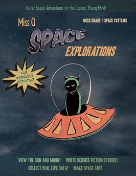 portada Miss Q Space Explorations Grade 1 NGSS (en Inglés)
