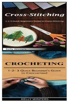 portada Cross-Stitching & Crocheting: 1-2-3 Quick Beginners Guide to Cross-Stitching! & 1-2-3 Quick Beginner’s Guide to Crocheting!