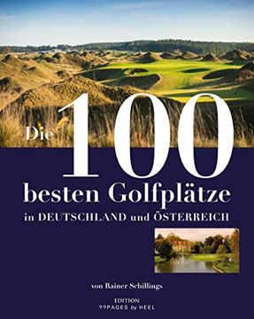 portada Die 100 Besten Golfplätze in Deutschland und Österreich (Edition 99Pages by Heel) (en Alemán)