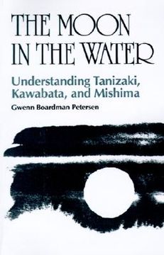 portada the moon in the water: understanding tanizaki, kawabata, and mishima