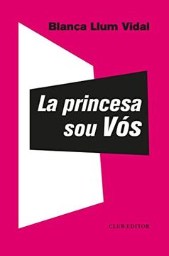portada La Princesa sou Vós: 109 (el Club Dels Novel·Listes) (in Catalá)