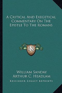 portada a critical and exegetical commentary on the epistle to the romans (en Inglés)