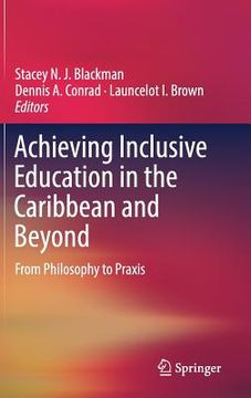 portada Achieving Inclusive Education in the Caribbean and Beyond: From Philosophy to PRAXIS (en Inglés)