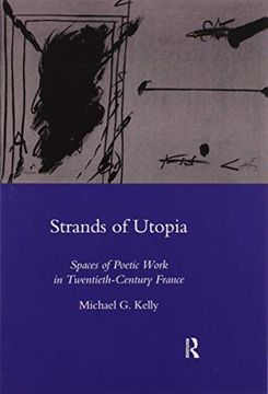 portada Strands of Utopia: Spaces of Poetic Work in Twentieth Century France (en Inglés)