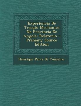 portada Experiencia de Traccao Mechanica Na Provincia de Angola: Relatorio (en Portugués)