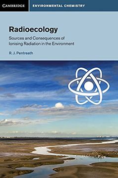 portada Radioecology: Sources and Consequences of Ionising Radiation in the Environment (Cambridge Environmental Chemistry Series) (en Inglés)