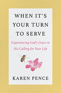 portada When It's Your Turn to Serve: Experiencing God's Grace in His Calling for Your Life (in English)