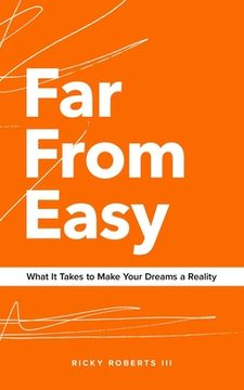 portada Far From Easy: What It Takes to Make Your Dreams a Reality (en Inglés)