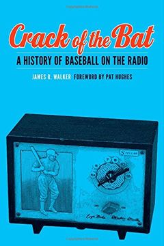 portada Crack of the Bat: A History of Baseball on the Radio (en Inglés)