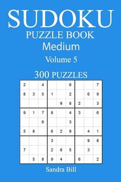 portada 300 Medium Sudoku Puzzle Book: Volume 5 (en Inglés)