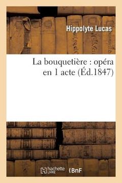 portada La Bouquetière: Opéra En 1 Acte (en Francés)