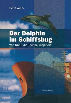portada Der Delphin Im Schiffsbug: Wie Natur Die Technik Inspiriert (in German)