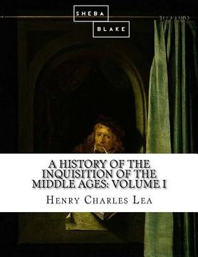 portada A History of the Inquisition of the Middle Ages: Volume I (in English)