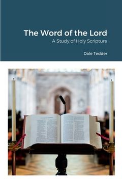 portada The Word of the Lord: A Study of Holy Scripture (en Inglés)