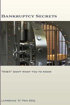 portada bankruptcy secrets "they" don't want you to know (en Inglés)
