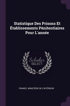 portada Statistique Des Prisons Et Établissements Pénitentiaires Pour L'année (en Inglés)
