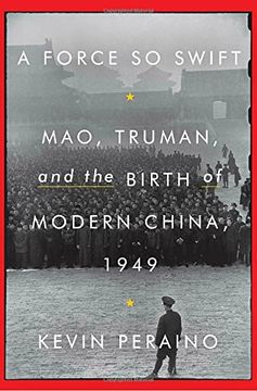 portada A Force So Swift: Mao, Truman, and the Birth of Modern China, 1949