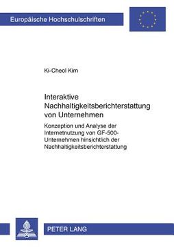 portada Interaktive Nachhaltigkeitsberichterstattung von Unternehmen: Konzeption und Analyse der Internetnutzung von Gf-500-Unternehmen Hinsichtlich der Nachh (in German)