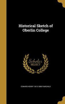 portada Historical Sketch of Oberlin College (en Inglés)