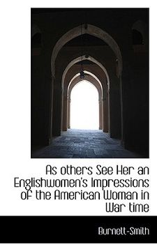 portada as others see her an englishwomen's impressions of the american woman in war time (en Inglés)