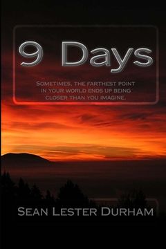 portada 9 Days: Sometimes, the farthest point in your world ends up being closer than you imagine. (en Inglés)