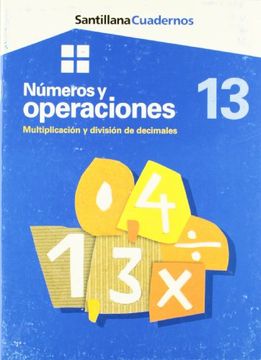 números y operaciones 13, multiplicación y división de decimales, educación primaria. cuadernos