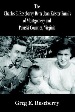 portada the charles e. roseberry-betty jean keister family of montgomery and pulaski counties, virginia (en Inglés)
