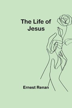 portada The Life of Jesus (in English)