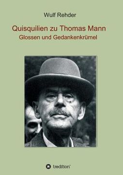 portada Quisquilien zu Thomas Mann: Glossen und Gedankenkrümel (en Alemán)