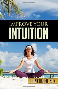 portada Improve Your Intuition: What Every Person Should Know About Developing Psychic Ability and Starting on a New Age Path