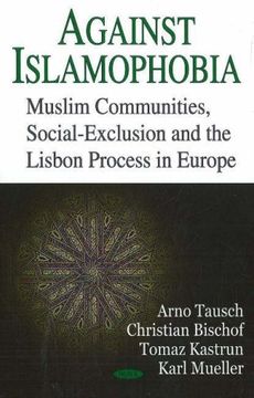 portada Against Islamophobia: Muslim Communities, Social-Exclusion and the Lisbon Process in Europe (en Inglés)
