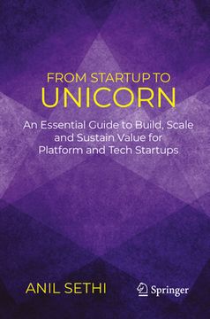 portada From Startup to Unicorn: An Essential Guide to Build, Scale and Sustain Value for Platform and Tech Startups (en Inglés)