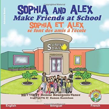 portada Sophia and Alex Make Friends at School: Sophia et Alex se Font des Amis à L'école (in English)