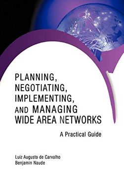 portada Planning, Negotiating, Implementing, and Managing Wide Area Networks: A Practical Guide (en Inglés)