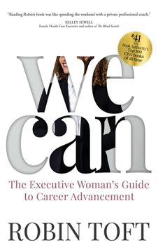 portada We Can: The Executive Woman's Guide to Career Advancement (en Inglés)