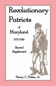 portada Revolutionary Patriots of Maryland 1775-1783: Second Supplement (en Inglés)