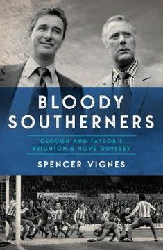 portada Bloody Southerners: Clough and Taylor at Brighton (en Inglés)