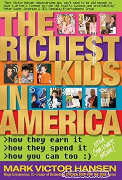 portada The Richest Kids in America: How They Earn it, how They Spend it, how you can too (in English)