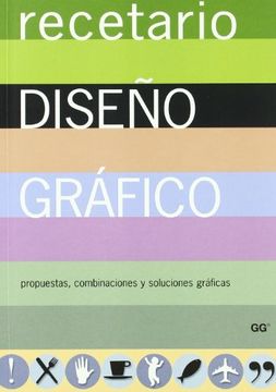 portada Recetario de Diseño Gráfico: Propuestas, Combinaciones Y Soluciones Gráficas (in Spanish)