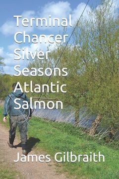portada Terminal Chancer Silver Seasons Atlantic Salmon: 1 (en Inglés)