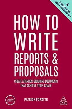 portada How to Write Reports and Proposals: Create Attention-Grabbing Documents That Achieve Your Goals (Creating Success, 12) 