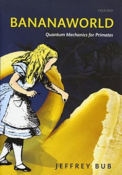 portada Bananaworld: Quantum Mechanics For Primates (in English)