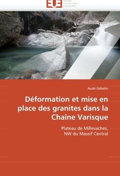 portada Déformation et Mise en Place des Granites Dans la Chaîne Varisque: Plateau de Millevaches, nw du Massif Central (en Francés)